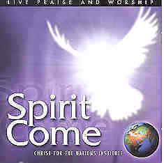 Spirit Come - Christ For The Nations - CD