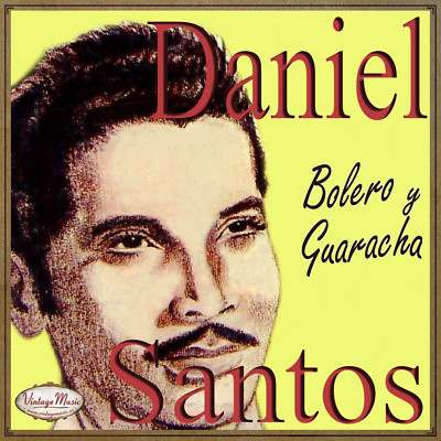 DANIEL SANTOS iLatina CD #226 / Guracha Y Bolero , Que Tiene El Gallo , Gracias
