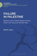 Failure in Palestine: British and United States Policy after the Second World Wa