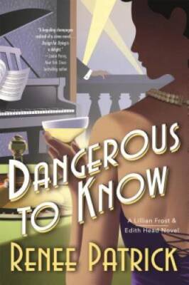 Dangerous to Know: A Lillian Frost & Edith Head Novel - Hardcover - GOOD