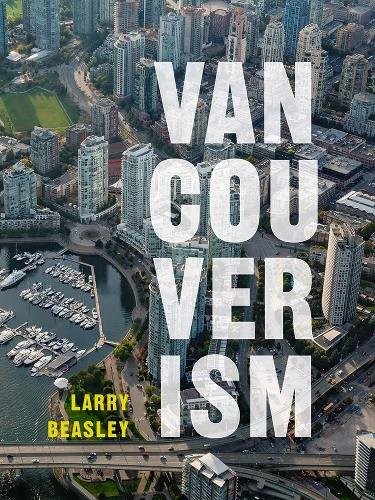 Vancouverism by Larry Beasley - - Image 2