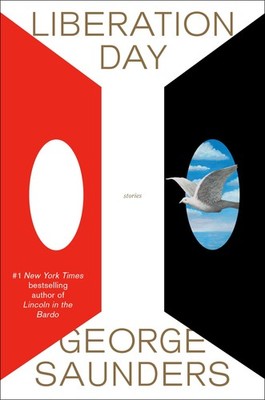 Liberation Day: Stories - hardcover Saunders, George