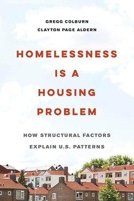 Homelessness Is a Housing Problem: How Structural Factors Explain U.S. Paperback