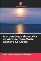 Jean Florent Romaric Gnayoro | A Arqueologia Da Escrita Na Obra De Jean-Marie...