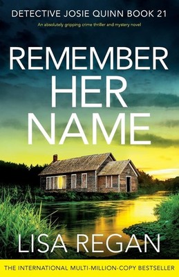Remember Her Name: An absolutely gripping crime thriller and mystery novel (...