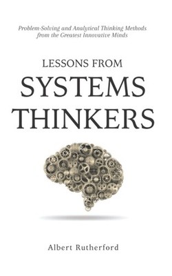 Lessons from Systems Thinkers: Problem-Solving and Analytical Thinking Methods f