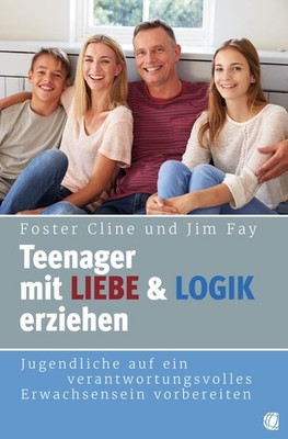 Foster Cline Teenager mit Liebe und Logik erziehen