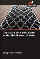 Costruire Una Soluzione Scalabile Di Servizi Web Godspower Ekuobase Taschenbuch