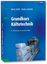 Grundkurs Kältetechnik | Heinz Veith, Dieter Schmidt | deutsch