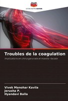 Troubles De La Coagulation Implications En Chirurgie Orale Et Maxillo-Faciale