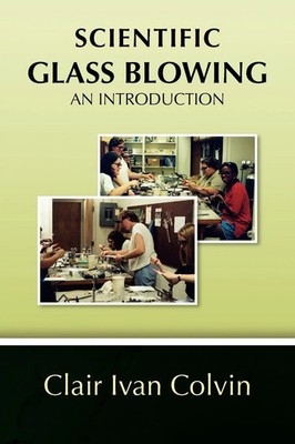 Clair Ivan Colvin | Scientific Glass Blowing | Taschenbuch | Englisch (2008)