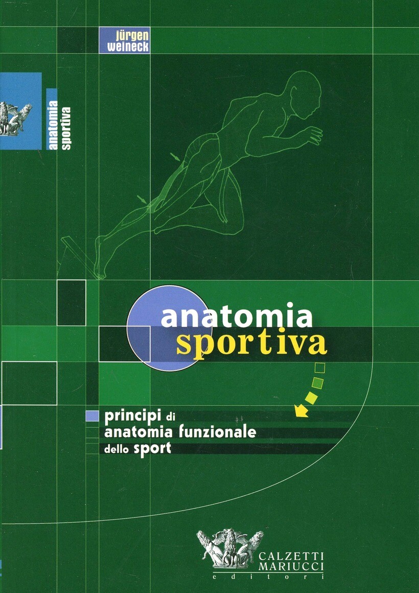 ANATOMIA SPORTIVA. PRINCIPI DI ANATOMIA FUNZIONALE DELLO SPORT - WEINECK JÜRGEN