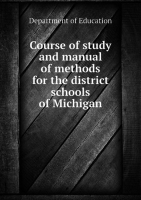 Michigan. Dept. of E - Course of study and manual of methods for the d - X555z