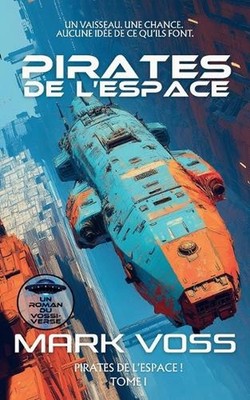 Pirates de l'Espace: Une aventure de science-fiction by Mark Voss (French) Paper