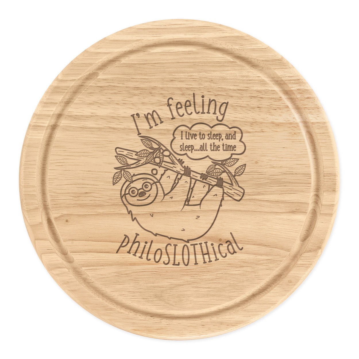 Feeling Philoslothical Sloth Round Chopping Cheese Board Sloth Joke Funny Lazy