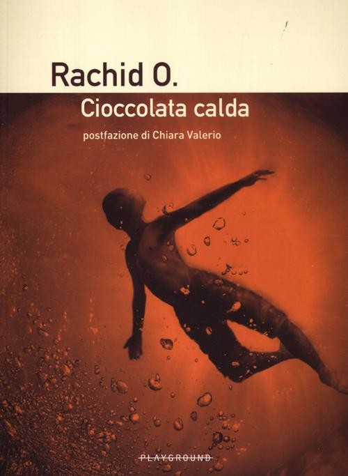 Libri Rachid O. - Cioccolata calda - 2012