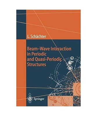 Beam-Wave Interaction in Periodic and Quasi-Periodic Structures, Hrsg. v. Bonaud