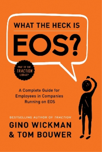 Gino Wickman What the Heck Is EOS? (Copertina rigida)