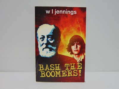 Bash The Boomers by W. L. Jennings (2009, Trade Paperback) 1st Printing