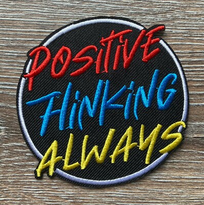Positive Thinking Always Patch Aufnäher Bügelbild Immer Positiv Denken Spruch 