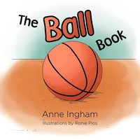 Anne Ingham | The Ball Book | Taschenbuch | Englisch (2012) | Xlibris