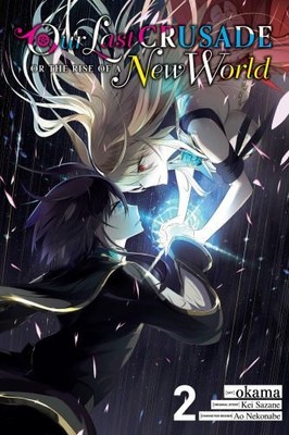 Our Last Crusade or the Rise of a New W..., Sazane, Kei