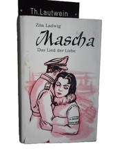 Zita Ladwig: Mascha Das Lied der Liebe Ein Frauenschicksal 1973 Kolb-Verlag