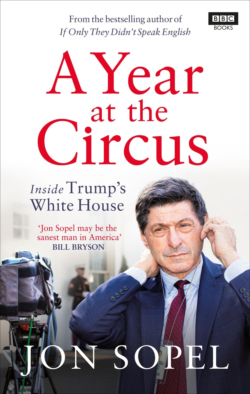 A Year At The Circus: Inside Trump's White House-Sopel, Jon