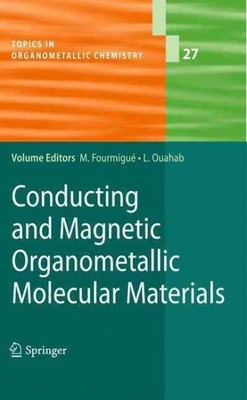 Conducting and Magnetic Organometallic Molecular Materials, Hardcover by Four...