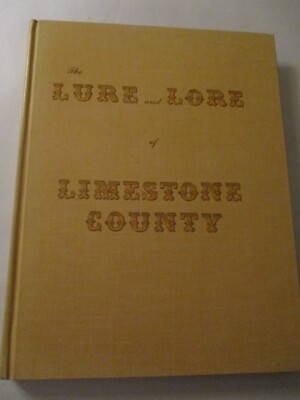 THE LURE AND LORE OF LIMESTONE COUNTY-1st ed. SIGNED,19thc Southern Architecture