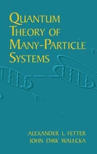 Quantum Theory of Many-Particle Systems by Alexander L Fetter: Used