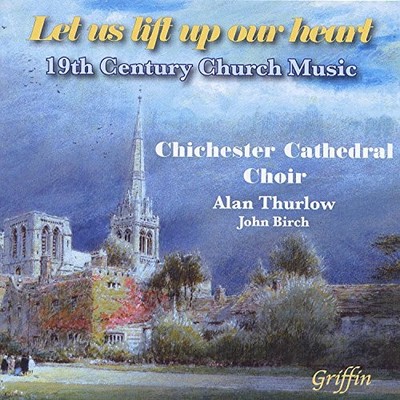 Let Us Lift Up Our Heart: 19th Century C... - Chichester Cathedral Choir CD O2VG