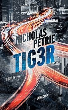 TIG3R: Thriller (suhrkamp taschenbuch) von Petrie, Nicholas | Buch | Zustand gut