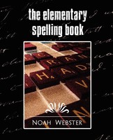 Webster Noah Webster (U. A.) | The Elementary Spelling Book (New Edition) | Buch