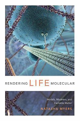 Rendering Life Molecular: Models, Modelers, and Excitable Matter (Experimental