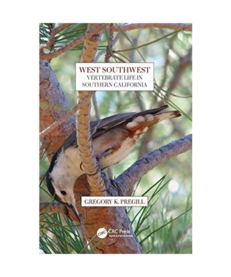 West Southwest: Vertebrate Life in Southern California, Gregory K. 