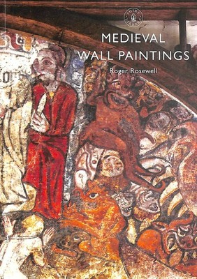 Medieval Wall Paintings: 767 (Shire Library) by Roger Rosewell