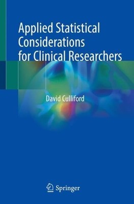 Applied Statistical Considerations for Clinical Researchers - 9783030874094