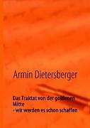 Das Traktat Von Der Goldenen Mitte - Wir Werden Es Schon Schaffen |