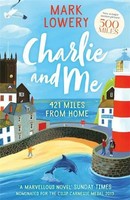 Charlie And Me | Mark Lowery | Englisch | Taschenbuch | 259 S. | 2018