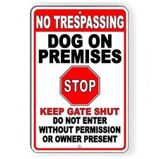 No Trespassing Dog On Premises Stop Do Not Enter Aluminum Sign / Decal Sbd058