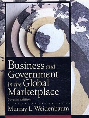 Business and Government in the Global Marketplace by Weidenbaum, Murray L.  ...