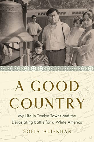 A Good Country: My Life in Twelve Towns and the. Ali-Khan**