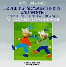 Frühling, Sommer, Herbst und Winter. Fensterbilder Neu & Originell. Mit Vorlagen