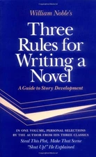 THREE RULES FOR WRITING A NOVEL: A GUIDE TO STORY By William Noble **Excellent**