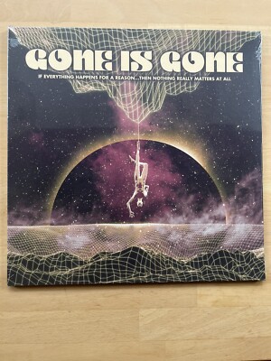 GONE IS GONE - IF EVERYTHING HAPPENS FOR A REASON...THEN NOTHING VINYL LP OVP
