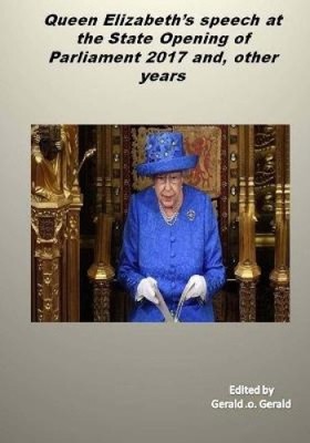 Queen's Speech at the State Opening of Parliament 2017 And, Other Years: Queen