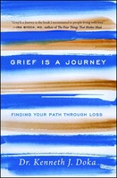 Grief Is A Journey | Finding Your Path Through Loss | Kenneth J Doka | Englisch