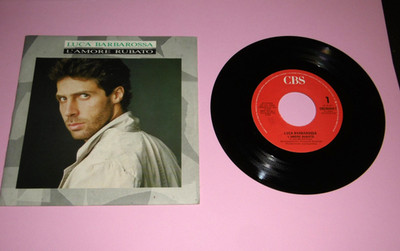 45 GIRI LUCA BARBAROSSA L'AMORE RUBATO-VIVO CBS 651414 7