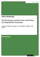 Die Beziehung Zwischen Vater Und Tochter Im BüRgerlichen Trauerspiel Streiberger
